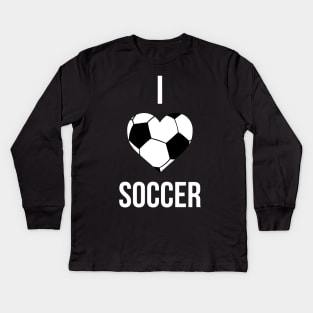 I Love Soccer Kids Long Sleeve T-Shirt